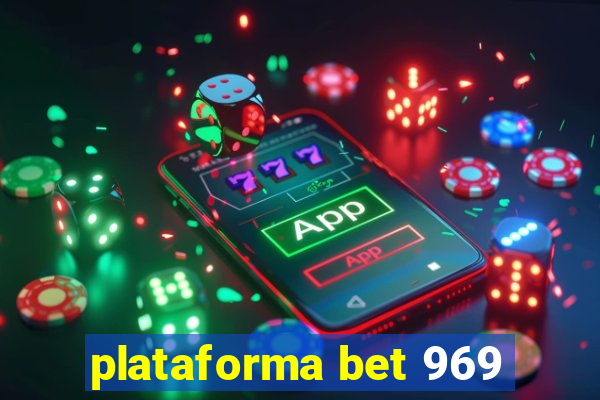 plataforma bet 969